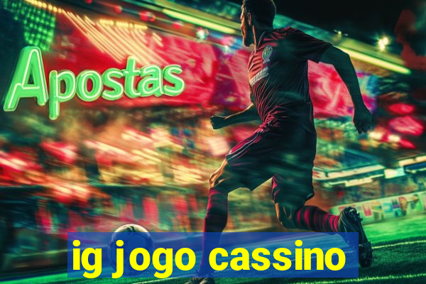 ig jogo cassino